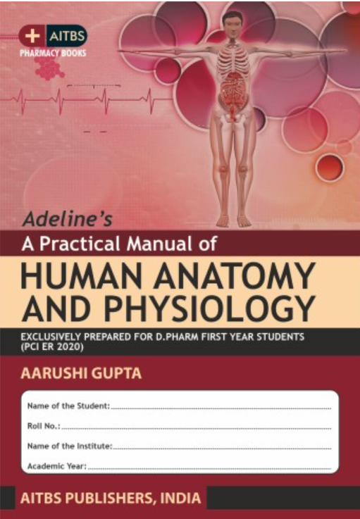 A Practical  Manual of Human Anatomy and Physiology Exclusively Prepared for D. Pharm First Year Students (PCI ER 2020)